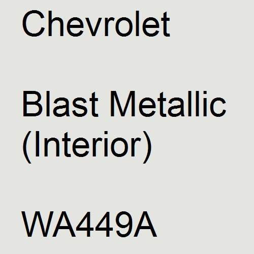 Chevrolet, Blast Metallic (Interior), WA449A.